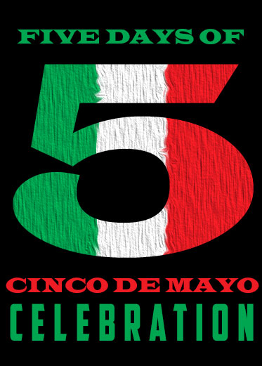 5 Days of Cinco de Mayo